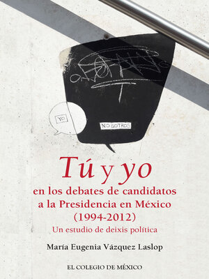 cover image of Tú y yo en los debates de candidatos a la Presidencia en México (1994-2012)